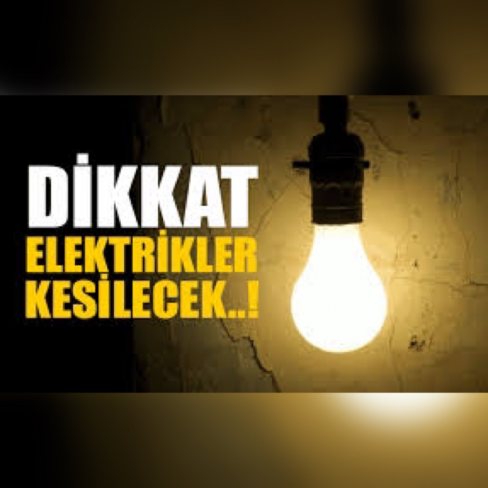 09:00 / 160:00 saatleri arası bu bölgelere elektrik verilemeyecek 