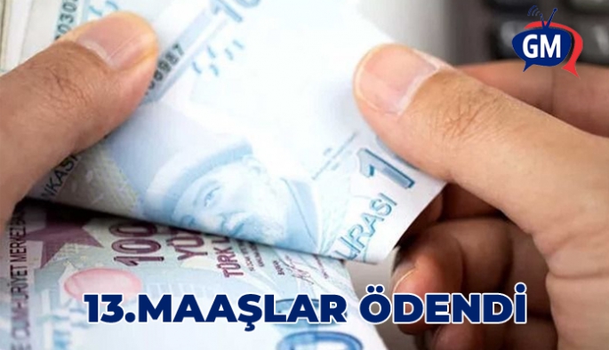 13. maaşlar bugün ödendi