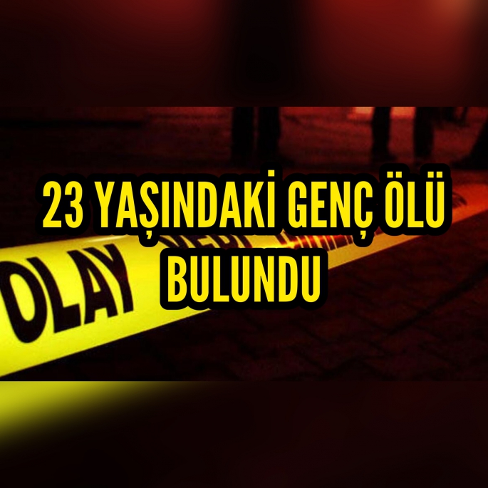 23 yaşındaki genç vefat etmiştir 