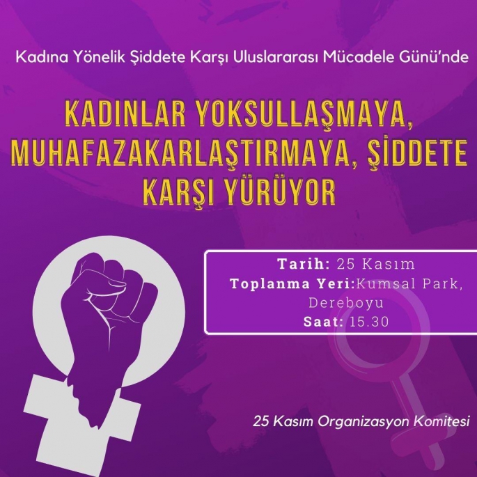  25 Kasım Organizasyon Komitesi, cumartesi günü dayanışma yürüyüşü gerçekleştirecek