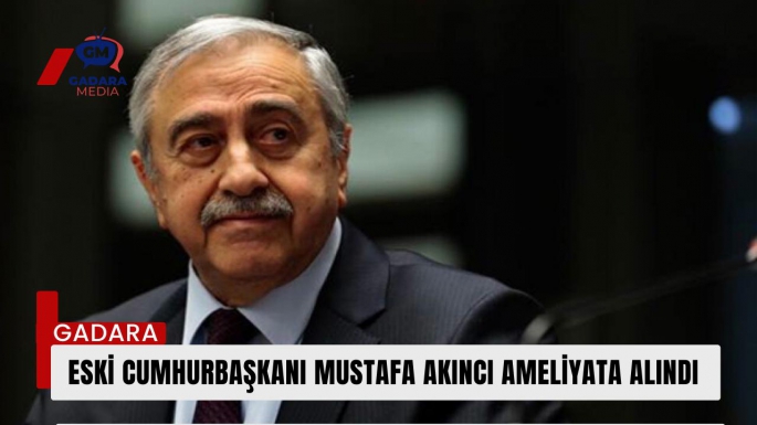 4’üncü Cumhurbaşkanı Mustafa Akıncı anjiyoya alındı