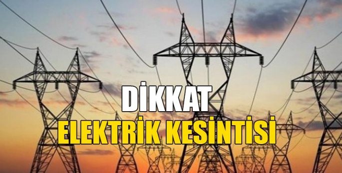 7 Saatlik elektrik kesintisi yapılacak