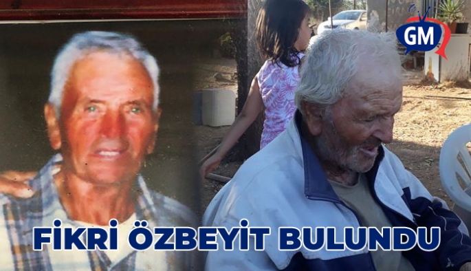 87 YAŞINDAKİ FİKRİ ÖZBEYİT BULUNDU