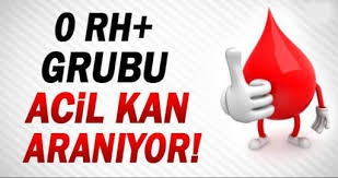 Acil 0 pozitif kan aranıyor 