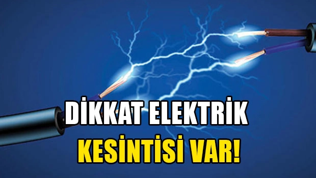 Akçay’da bugün  elektrik kesintisi var