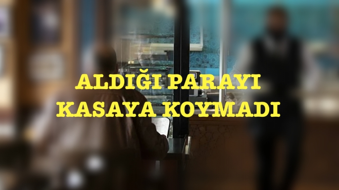 Alsancak’ta çalıştığı restoranda 10 günlük parayı kasaya koymadı 