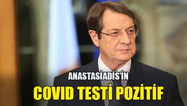 Anastasiadis’in Covid testi pozitif