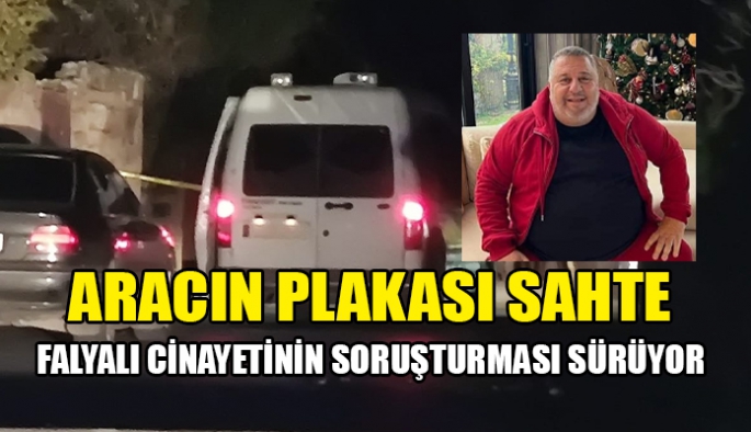 Araç plakası da sahte çıktı 