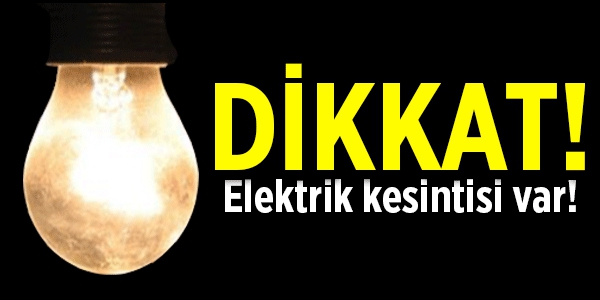 Arızalı elektrik kesintisi üzerine saat 22:00 itibari ile bu bölgelere enerji verilemeyecek arızanın giderilmesi için ekipler çalışma başlattı