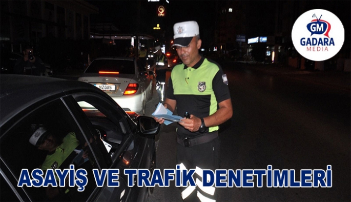 ASAYİŞ VE TRAFİK DENETİMLERİ