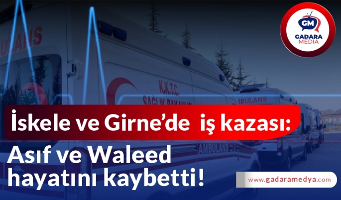 Asıf ve Waleed  hayatını kaybetti!