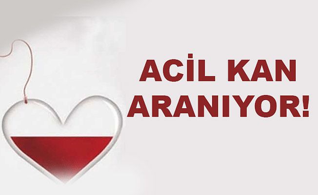 B Rh+ Acil Kan Aranıyor