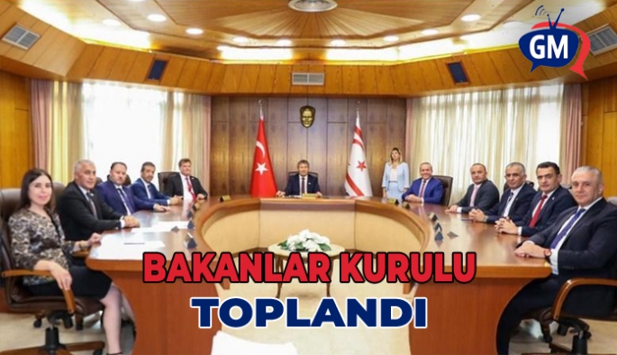 Bakanlar Kurulu toplandı