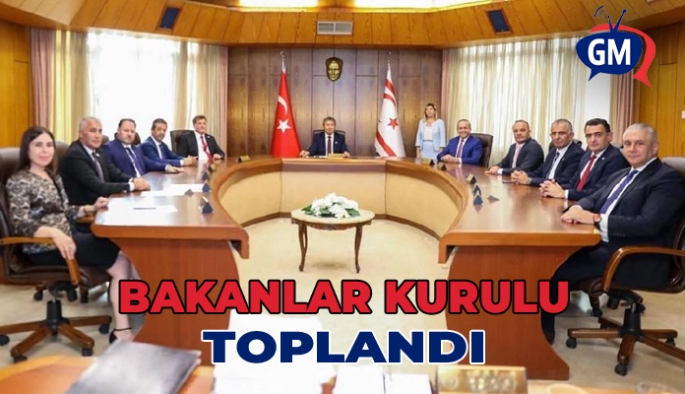 Bakanlar Kurulu toplandı