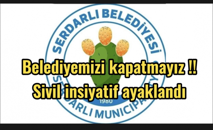 Belediyemizi kapatmayız !! Sivil insiyatif ayaklandı 