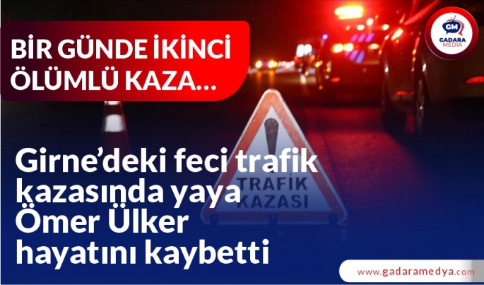  Bir günde ikinci ölümlü kaza… Girne’deki feci trafik kazasında 31 yaşındaki yaya Ömer Ülker hayatını kaybetti