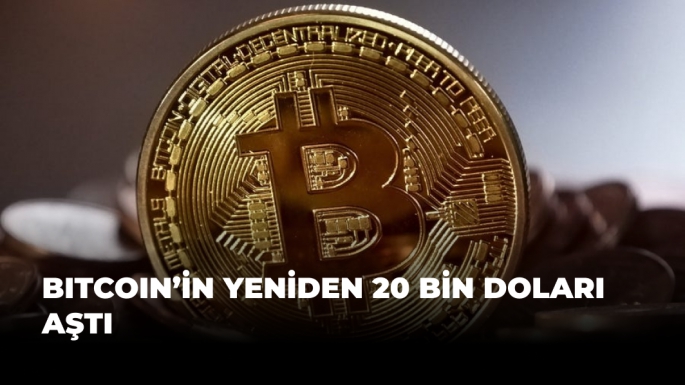 Bitcoin’in yeniden 20 bin doları aştı