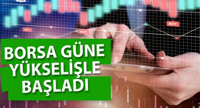  Borsa İstanbul güne yükselişle başladı