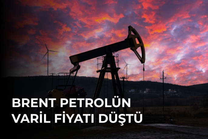 BRENT PETROLÜN VARİL FİYATI DÜŞTÜ