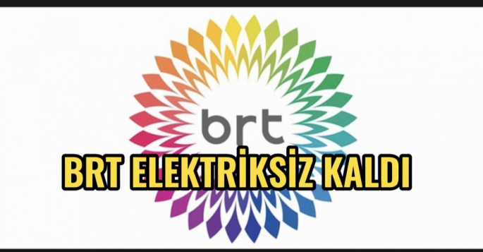 Brt elektriksiz kaldı. 