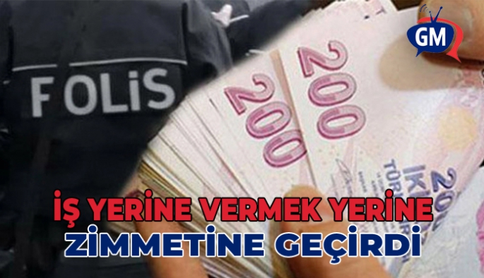 ÇALIŞTIĞI İŞ YERİNE PARAYI VERMEDİ 87 BİNE YAKIN PARAYI ZİMMETİNE GEÇİRDİ