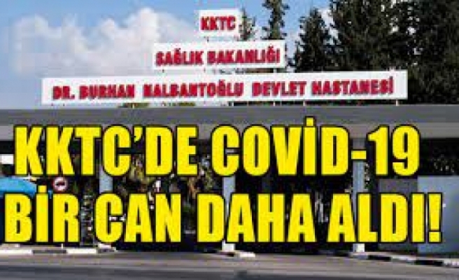 Covid 19 bir can daha aldı