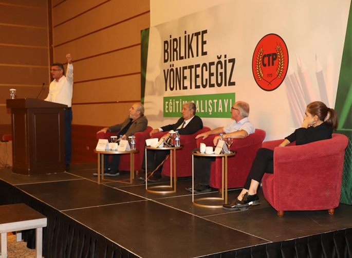  CTP Eğitim Komitesi tarafından “Birlikte Yöneteceğiz Eğitim Çalıştayı” düzenlendi