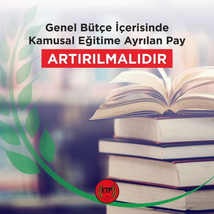 CTP: “Genel bütçe içerisinde kamusal eğitime ayrılan pay artırılmalı”