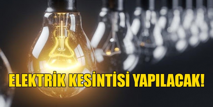 Dikkat! Elektrik kesintisi...