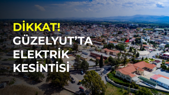 DİKKAT! GÜZELYURT'TA 5 SAATTE BİR ELEKTRİK KESİNTİSİ YAŞANACAK