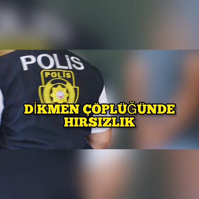 Dikmen çöplüğünde hırsızlık