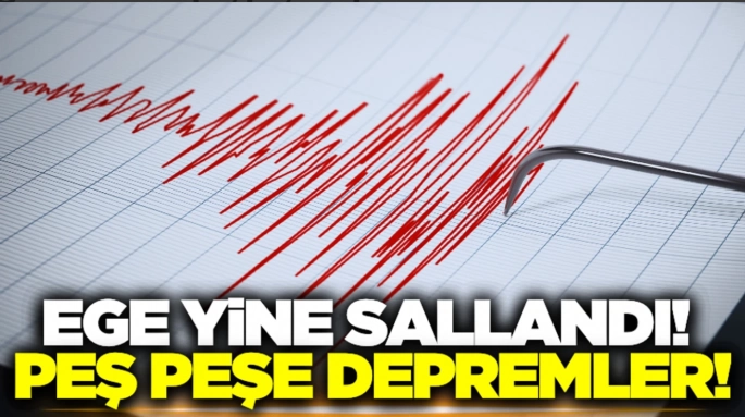 Ege Denizi’nde deprem fırtınası: 571 sarsıntı kaydedildi