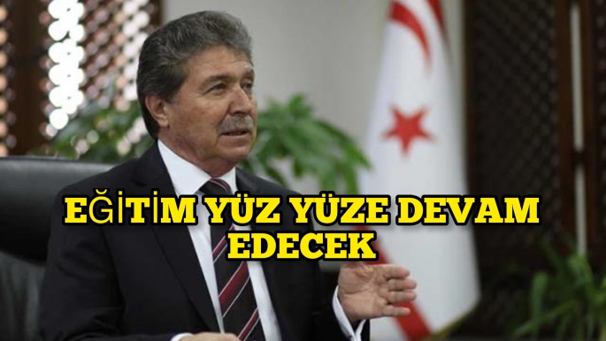 Eğitim yüz yüze devam edecek. 