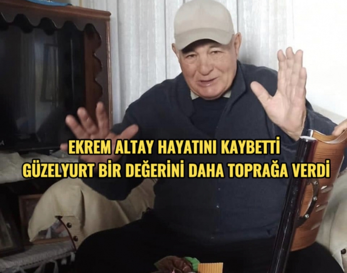 Ekrem Altay hayatını kaybetti