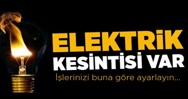 Elektrik ne saat kesilecek !! Açıklama yapıldı 