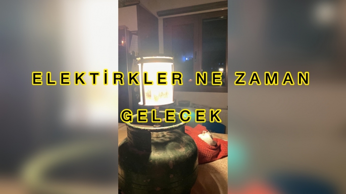 Elektrikler ne zaman gelecek 