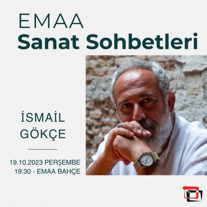  EMAA, söyleşi dizisine İsmail Gökçe ile devam edecek