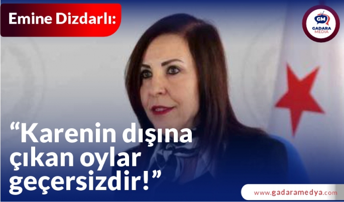 Emine Dizdarlı’dan Net Uyarı: “Karenin Dışına Çıkan Oylar Geçersizdir!”