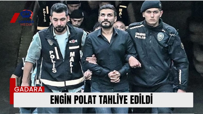 Engin Polat ve 3 sanık tahliye edildi! 