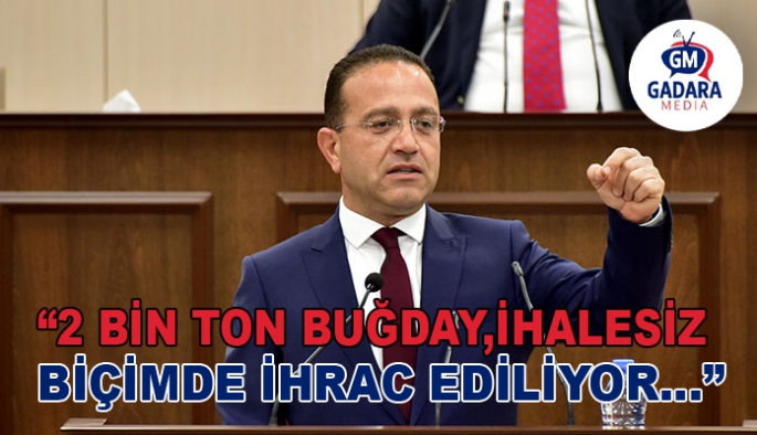 Erkut Şahali: 2 bin ton buğday, ihalesiz biçimde ihraç ediliyor…