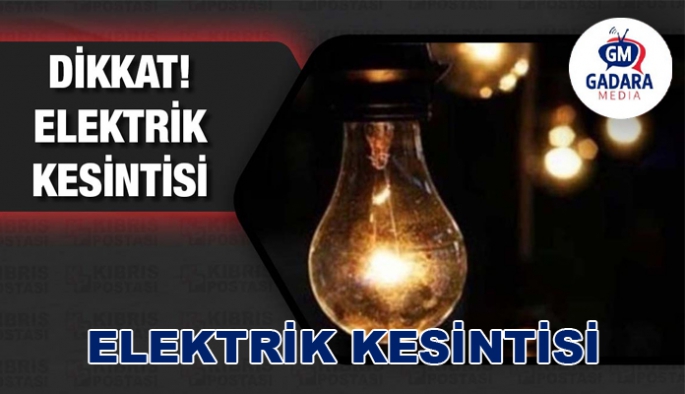 Esentepe, Güzelyurt ve Lefke’de elektrik kesintisi yaşanacak