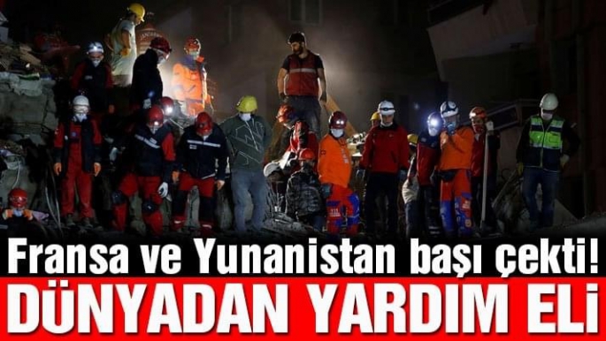 Fransa ve Yunanistan başı çekti! Deprem sonrası Türkiye’ye destek mesajı yağmuru