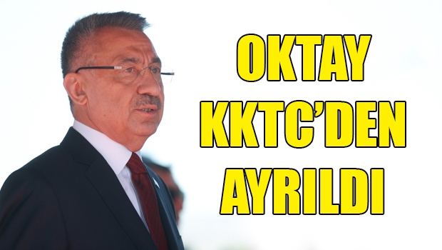 Fuat Oktay, KKTC'den ayrıldı