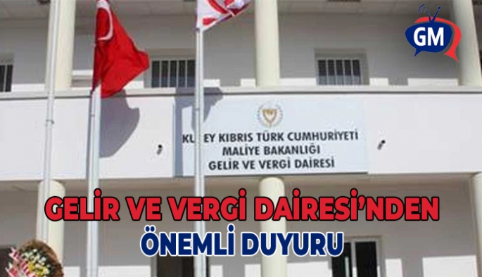 Gelir ve Vergi Dairesi’nden önemli duyuru!