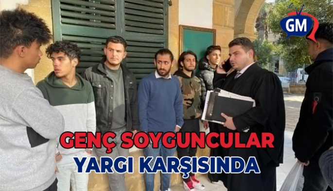 Genç soyguncular, yargı karşısında!