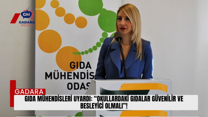  Gıda mühendisleri uyardı:“Okullardaki gıdalar güvenilir ve besleyici olmalı”