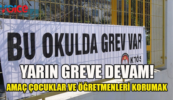 Grev yarın da devam ediyor 