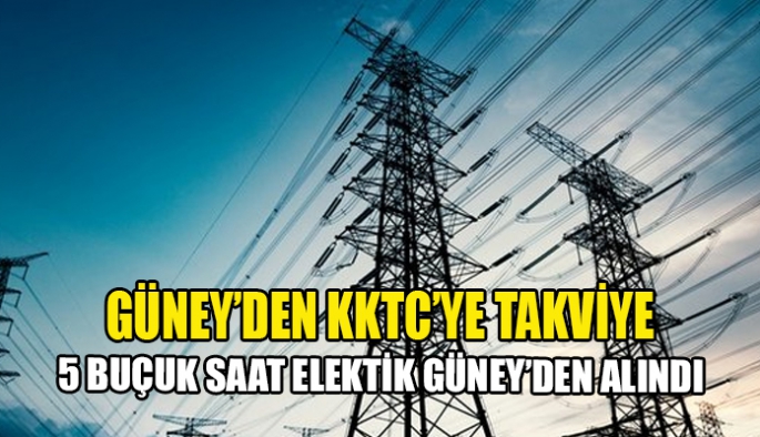 Güney Kıbrıs’tan KKTC’ye dün 16.00-21:30 saatleri arasında elektrik enerjisi verildi