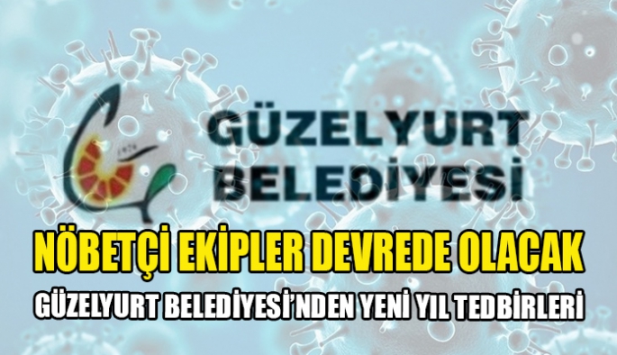 Güzelyurt Belediyesi tarafından alınacak Yeni Yıl tedbirleri açıklandı