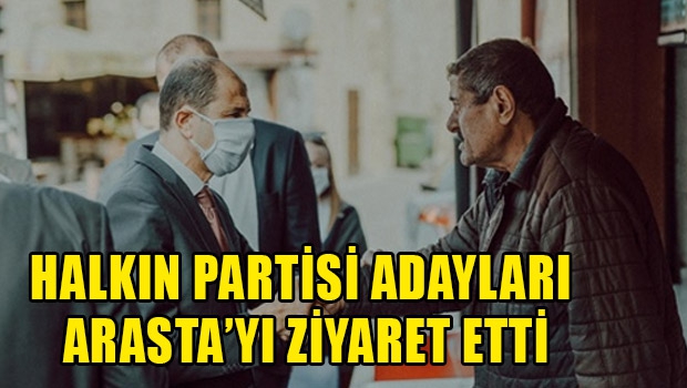 Halkın Partisi adayları Arasta’yı ziyaret etti